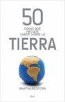 50 COSAS QUE HAY QUE SABER SOBRE LA TIERRA