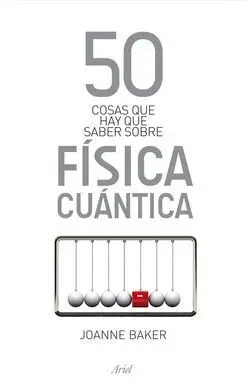 50 Cosas que Hay que Saber Sobre Física Cuántica