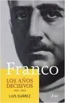 Franco. Los Años Decisivos