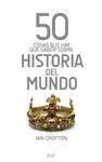 50 Cosas que Hay que Saber Sobre Historia del Mundo
