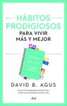 HÁBITOS PRODIGIOSOS PARA VIVIR MÁS Y MEJOR