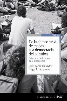 De la Democracia de Masas a la Democracia Deliberativa