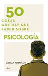 50 COSAS QUE HAY QUE SABER SOBRE PSICOLOGIA