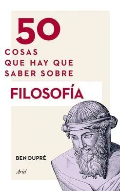 50 Cosas que Hay que Saber Sobre Filosofía