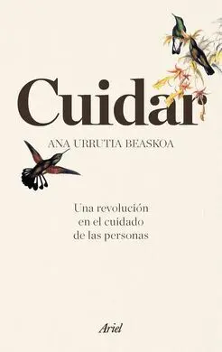 Cuidar. Una Revolución en el Cuidado de las Personas