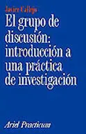 El Grupo de Discusión: Introducción a una Práctica de Investigación