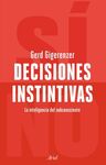 DECISIONES INSTINTIVAS. LA INTELIGENCIA DEL INCONSCIENTE