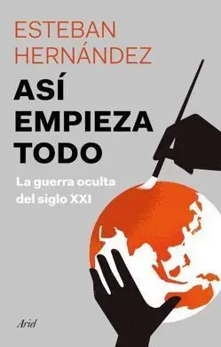 Asi Empieza Todo: la Guerra del Siglo Xxi
