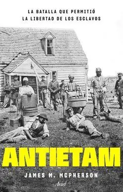Antietam, la Batalla que Permitio la Libertad de L