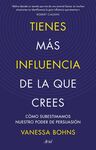 TIENES MÁS INFLUENCIA DE LA QUE CREES