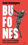 BUFONES: HUMOR, CENSURA E IDEOLOGÍA EN LOS TIEMPOS DE INTERNET