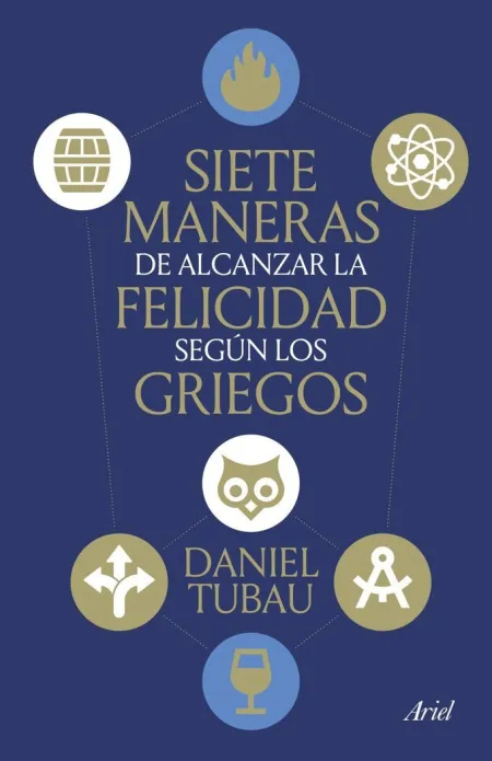 Siete Maneras de Alcanzar la Felicidad Según los Griegos