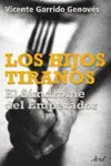 Los Hijos Tiranos. El Síndrome del Emperador