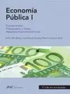 Economia Publica I - 3ª Edición. Fundamentos. Presupuesto y Gasto. Aspectos Macroeconómicos