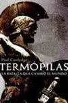 Termópilas. La Batalla que Cambió el Mundo