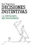 Decisiones Instintivas. La Inteligencia del Inconsciente