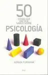50 Cosas que Hay que Saber Sobre Psicología