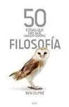 50 Cosas que Hay que Saber Sobre Filosofía