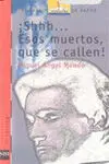 ¡Shhh... Esos Muertos, que se Callen!