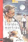 ¡Canalla, Traidor, Morirás!