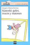 Kiatoski: Goles, Trucos y Matones