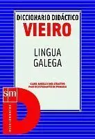 Diccionario Didactico Vieiro Lingua Galega. Claro, Sinxelo e Moi Atractivo para os Estudiantes de Pr