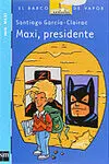 Maxi, Presidente