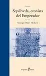Sepúlveda, Cronista del Emperador