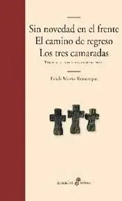 Sin Novedad en el Frente; el Camino de Regreso; los Tres Camaradas