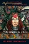 Cronicas de Elric. Vi: la Venganza de la Rosa