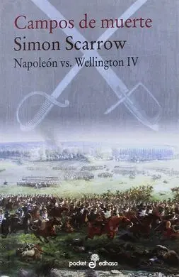Campos de Muerte. Napoleón Vs. Wellington 4