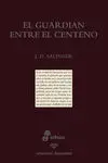 El Guardián entre el Centeno (Ed. Especial 60 Aniversario)