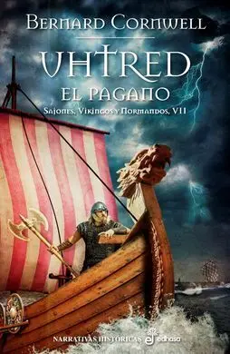 Uhtred el Pagano, Sajones Normandes y Vikingos Tomo Vii