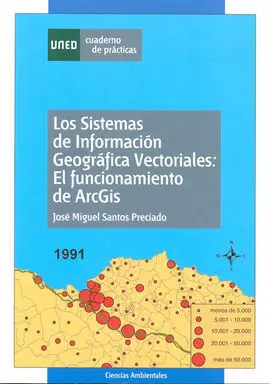 Los Sistemas de Información Geográfica Vectoriales: el Funcionamiento de Arcgis