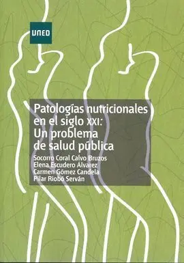 Patologías Nutricionales en el Siglo Xxi: un Problema de Salud Pública
