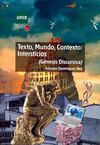TEXTO, MUNDO, CONTEXTO: INTERSTICIOS. (GÉNESIS DISCURSIVA)