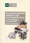 Los Programas Escolares Ineditos de 1938 en la España de Franco. El Cerco Pedagogico a la Modernidad