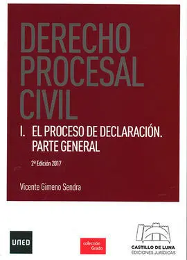 Derecho Procesal Civil I. El Proceso de Declaración. Parte General