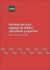 INTRODUCCIÓN A LOS ESPACIOS DE HILBERT, OPERADORES Y ESPECTROS