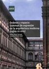 ÓRDENES Y ESPACIO: SISTEMAS DE EXPRESIÓN DE LA ARQUITECTURA MODERNA (SIGLOS XV-X