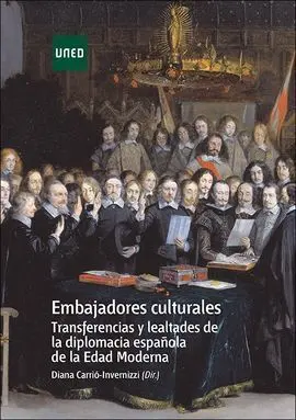 Embajadores Culturales. Transferencias y Lealtades de la Diplomacia Española de