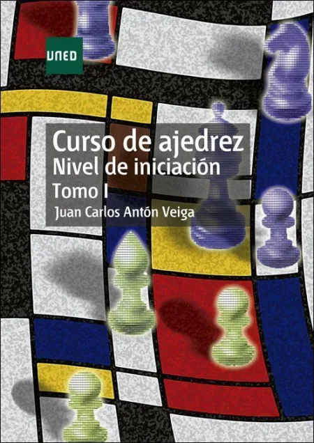 Curso de Ajedrez. Nivel de Iniciación. Tomo I