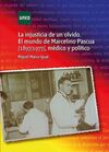 LA INJUSTICIA DE UN OLVIDO. EL MUNDO DE MARCELINO PASCUA (1897/1977) MÉDICO Y PO