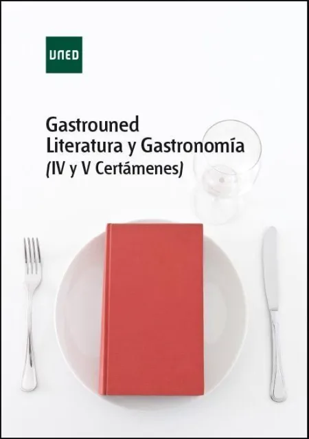 Gastrouned. Literatura y Gastronomía (Iv y V Certámenes)