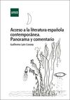 ACCESO A LA LITERATURA ESPAÑOLA CONTEMPORÁNEA. PANORAMA Y COMENTARIO