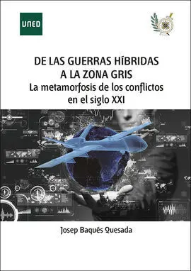 De las Guerras Híbridas a la Zona Gris. La Metamorfosis de los Conflictos en el