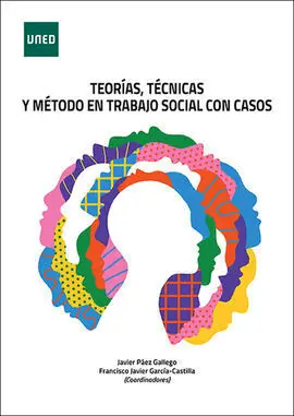 Teorías, Técnicas y Método en Trabajo Social con Casos