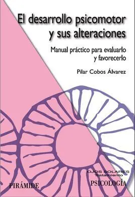 El Desarrollo Psicomotor y Sus Alteraciones