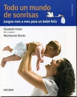 Todo un Mundo de Sonrisas. Juegos Mes a Mes para un Bebé Feliz