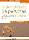 La Nueva Dirección de Personas. La Direccion por Confianza (Dpc)